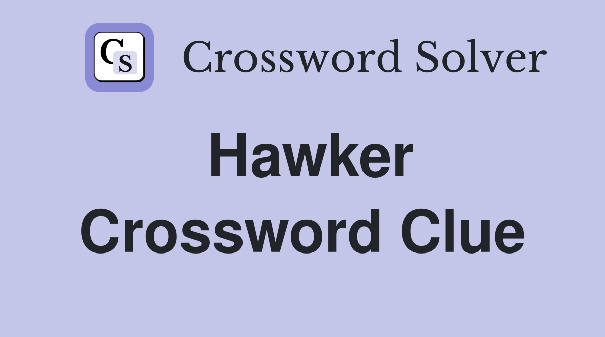 Crack the Hawker Clue: Explore 9+ Answers & Common Definitions